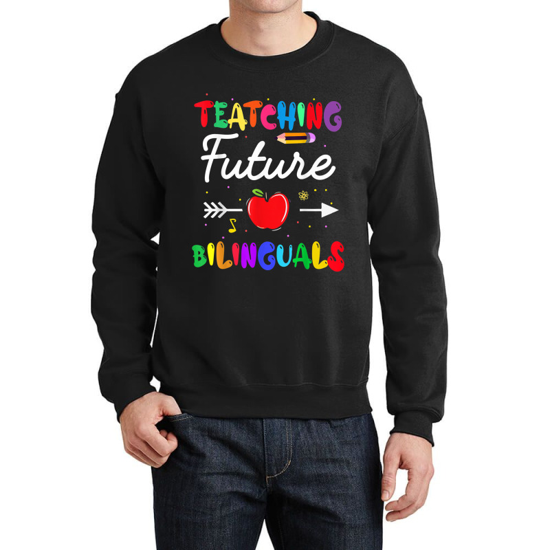 Teaching Future Bilinguals Spanish Teachers Back To School Crewneck Sweatshirt by MadisonDesign | Artistshot