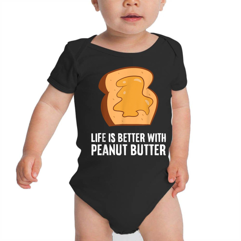 Peanut Butter Lover Life Is Better With Peanut Butter T Shirt Baby Bodysuit | Artistshot