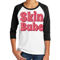 Skin Babe Skin Esthetician Skincare Dermatology T Shirt Youth 3/4 Sleeve | Artistshot