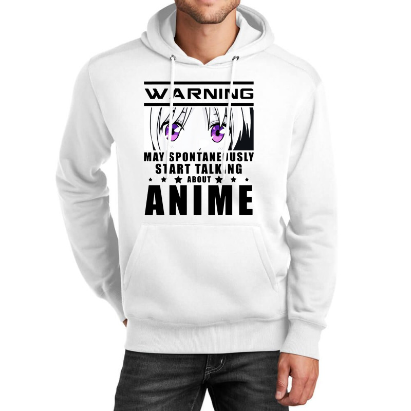 Warning May Spontaneously Start Talking About Anime Unisex Hoodie | Artistshot