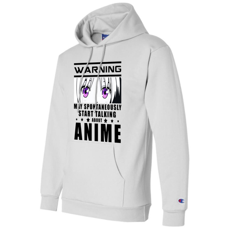 Warning May Spontaneously Start Talking About Anime Champion Hoodie | Artistshot