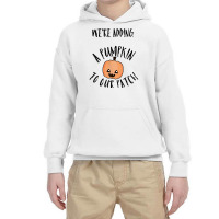 We're Adding A Pumpkin To Our Patch Trending T Shirt Youth Hoodie | Artistshot