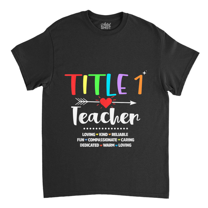 Title One 1 Teacher Cute Back To School Classic T-shirt by MadisonDesign | Artistshot