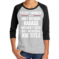 Gift For Badass Patent Engineer Youth 3/4 Sleeve | Artistshot