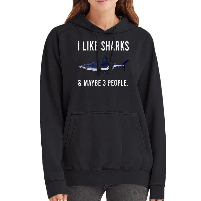 Funny I Like Shortfin Mako Shark And Maybe 3 People T Shirt Vintage Hoodie | Artistshot