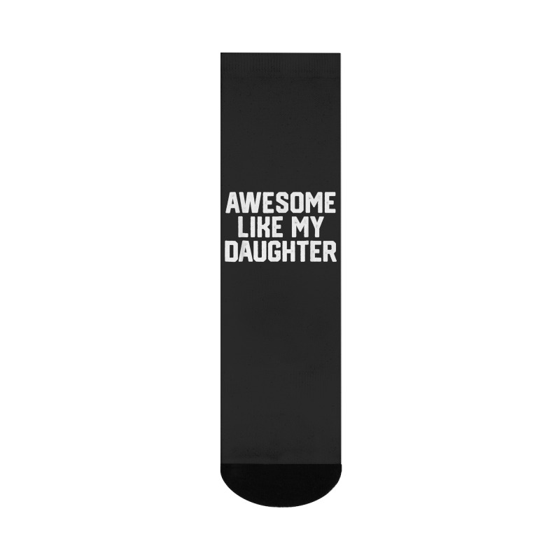 Father's Day Tee Awesome Like My Daughter Funny Father's Day Crew Socks | Artistshot