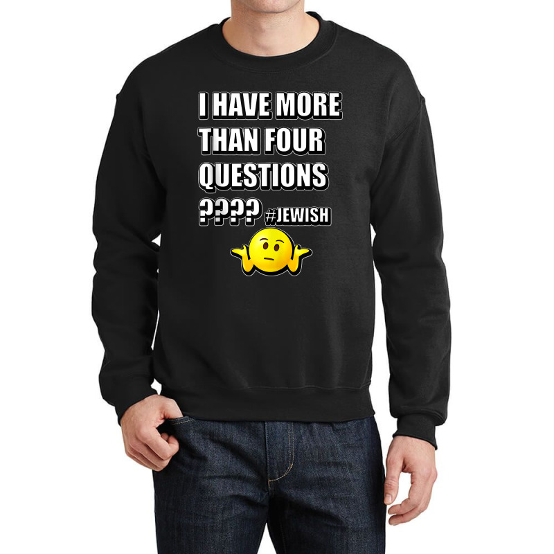 64.i Have More Than Four Questions Passover Jewish Seder Funny Tank To Crewneck Sweatshirt | Artistshot