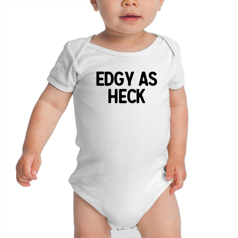 Edgy As Heck For Light Baby Bodysuit by autlu2024 | Artistshot