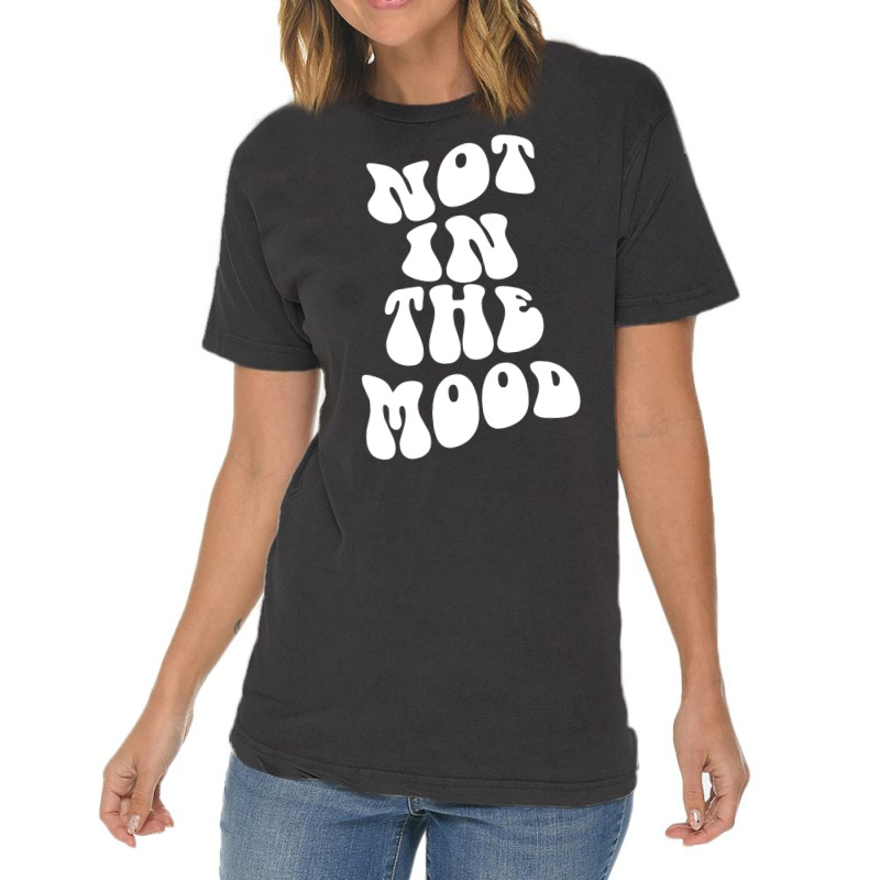 Not In The Mood , Emotion Mood Aesthetic Trend Pullover Hoodie Vintage T-shirt | Artistshot