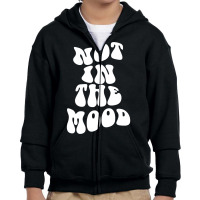 Not In The Mood , Emotion Mood Aesthetic Trend Pullover Hoodie Youth Zipper Hoodie | Artistshot