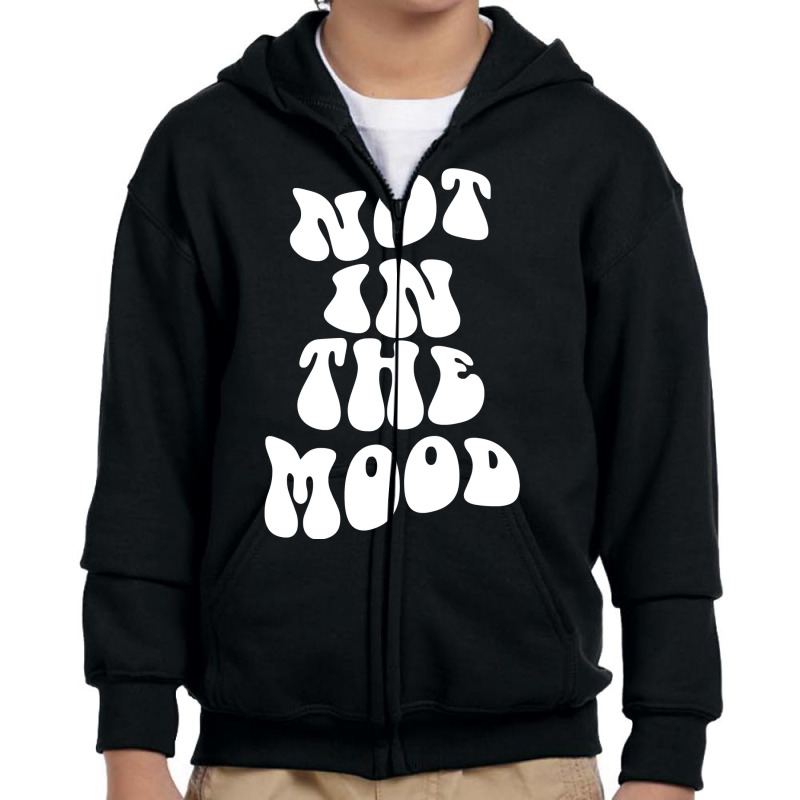 Not In The Mood , Emotion Mood Aesthetic Trend Pullover Hoodie Youth Zipper Hoodie | Artistshot