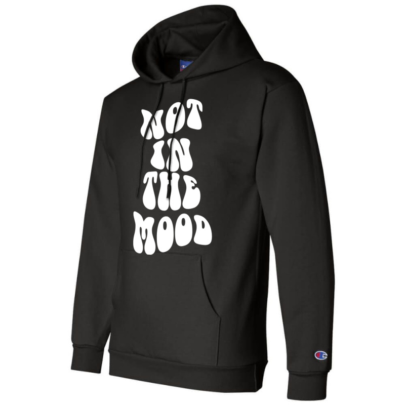 Not In The Mood , Emotion Mood Aesthetic Trend Pullover Hoodie Champion Hoodie | Artistshot