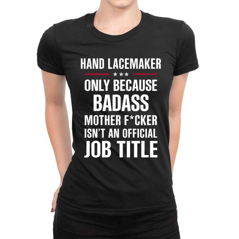 Gift For Badass Hand Lacemaker Ladies Fitted T-shirt | Artistshot