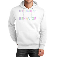 Analyzing Your Behavior Behavior Therapist Sweatshirt Unisex Hoodie | Artistshot