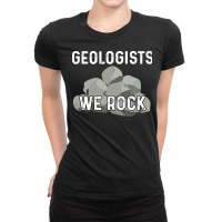 Geology T  Shirt Geology   Geologists We Rock T  Shirt Ladies Fitted T-shirt | Artistshot