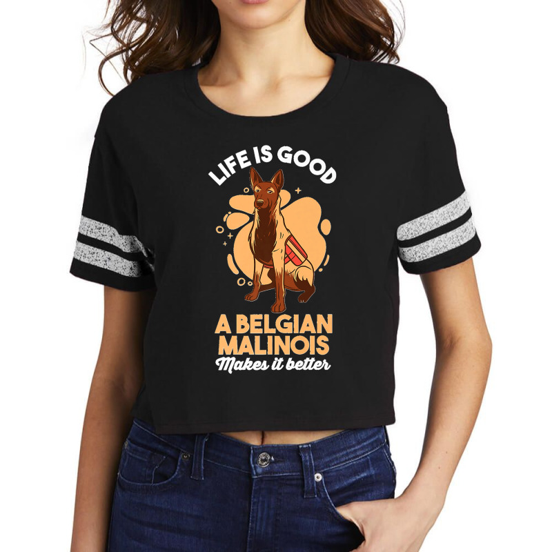 Dog Lover Life Is Good A Belgian Malinois Make It Better Premium Scorecard Crop Tee by STACYSCHUDEL | Artistshot