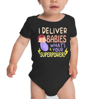 I Deliver Babies What's Your Labor And Delivery Nurse Life T Shirt Baby Bodysuit | Artistshot