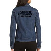 Future Fire Investigation Lieutenant T Shirt Ladies Denim Jacket | Artistshot