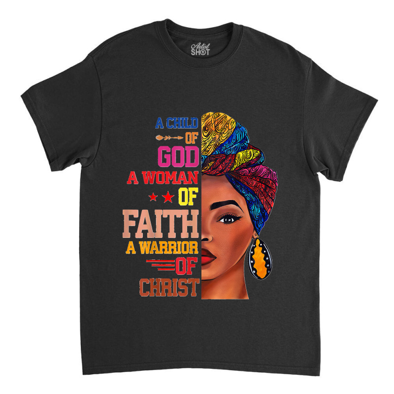 75.a Child Of God, A Warrior Of Christ, Black Girl Juneteenth Classic T-shirt | Artistshot