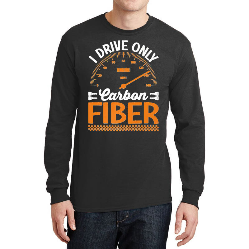 75.i Drive Only Carbon Fiber Racing Car Driving Driver Graphic Premium Long Sleeve Shirts | Artistshot