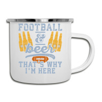 Football & Beer That's Why I'm Here For Coach And Dad Camper Cup | Artistshot