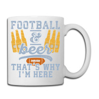 Football & Beer That's Why I'm Here For Coach And Dad Coffee Mug | Artistshot