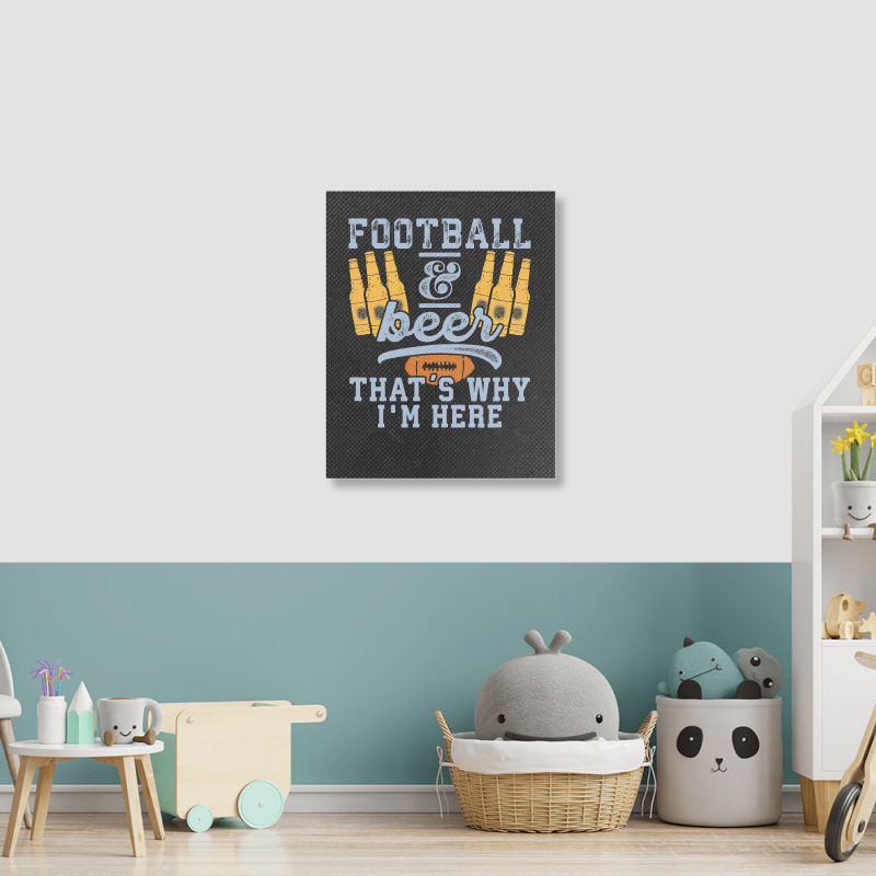 Football & Beer That's Why I'm Here For Coach And Dad Portrait Canvas Print | Artistshot