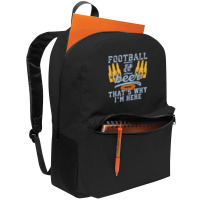 Football & Beer That's Why I'm Here For Coach And Dad Backpack | Artistshot