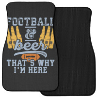 Football & Beer That's Why I'm Here For Coach And Dad Front Car Mat | Artistshot