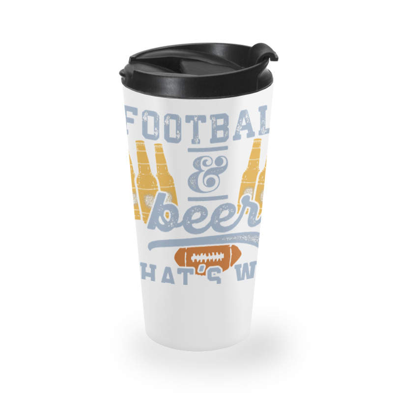 Football & Beer That's Why I'm Here For Coach And Dad Travel Mug | Artistshot