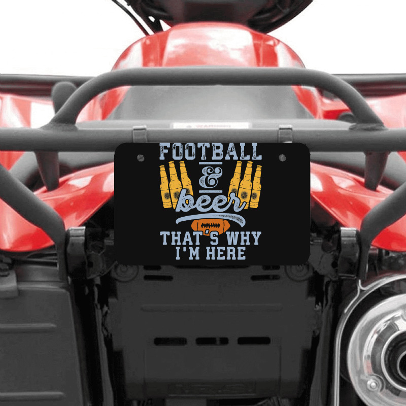 Football & Beer That's Why I'm Here For Coach And Dad Atv License Plate | Artistshot