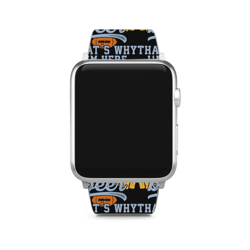 Football & Beer That's Why I'm Here For Coach And Dad Apple Watch Band | Artistshot