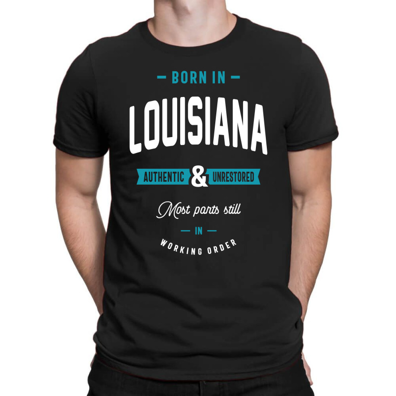 Born In Louisiana T-shirt | Artistshot