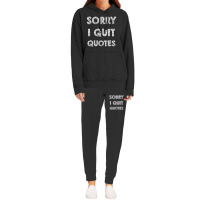 Sorry I Quit Quotes   Quotes Hoodie & Jogger Set | Artistshot
