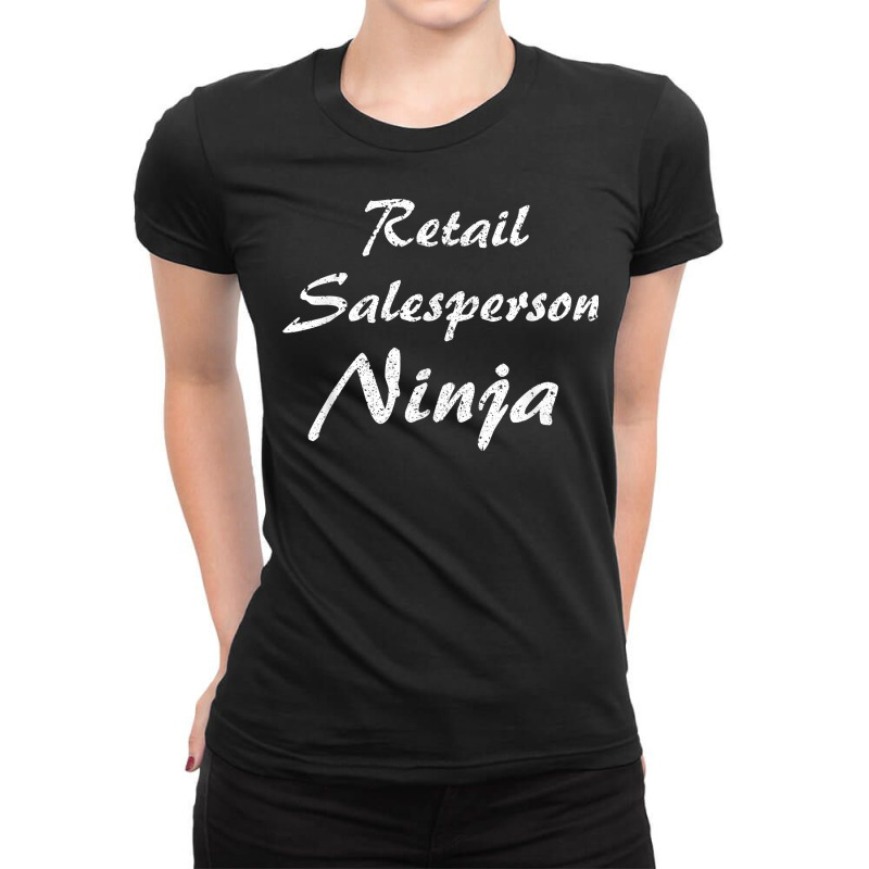 Retail Salesperson Tshirt Job Occupation Funny Work T Shirt Ladies Fitted T-Shirt by dubrayhecallezhd | Artistshot