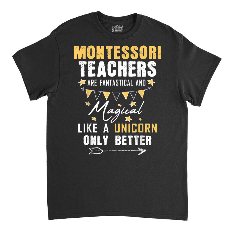 Montessori Teachers Unicorn Back To School Men Women Gift T Shirt Classic T-shirt | Artistshot