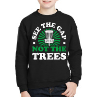 See The Gap Not The Trees Funny Disc Golf Lovers T Shirt Youth Sweatshirt | Artistshot