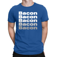 Bacon T-shirt | Artistshot