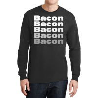 Bacon Long Sleeve Shirts | Artistshot