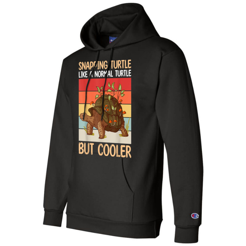 Snapping Turtle Like A Normal Turtle But Cooler  Sea Turtle T Shirt Champion Hoodie | Artistshot