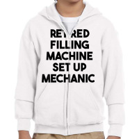 Retired Filling Machine Set Up Mechanic T Shirt Youth Zipper Hoodie | Artistshot