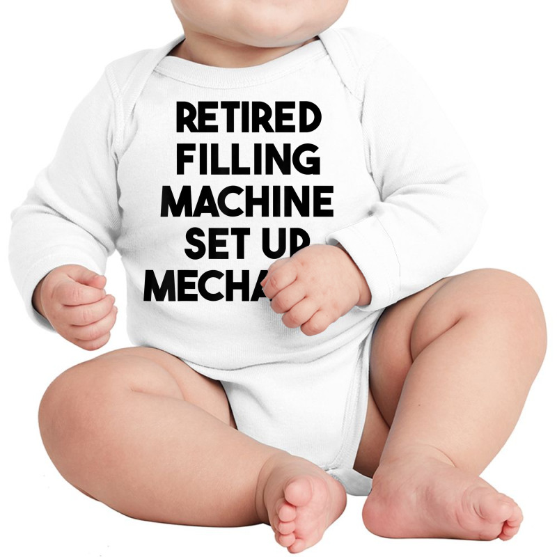 Retired Filling Machine Set Up Mechanic T Shirt Long Sleeve Baby Bodysuit | Artistshot