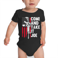 Come And Take It Joe Baby Bodysuit | Artistshot