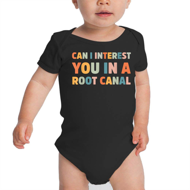 Can I Interest You In A Root Canal Funny T Shirt Baby Bodysuit by cm-arts | Artistshot