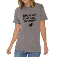 This Is My Last One Seriously Funny Maternity,funny Maternity Vintage T-shirt | Artistshot