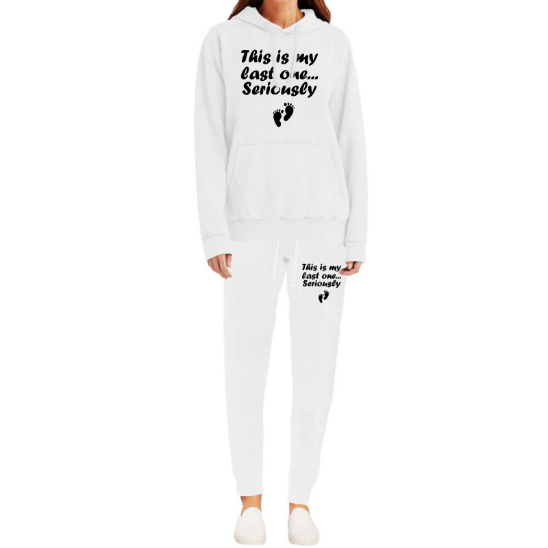 This Is My Last One Seriously Funny Maternity,funny Maternity Hoodie & Jogger set by cozyeraa | Artistshot