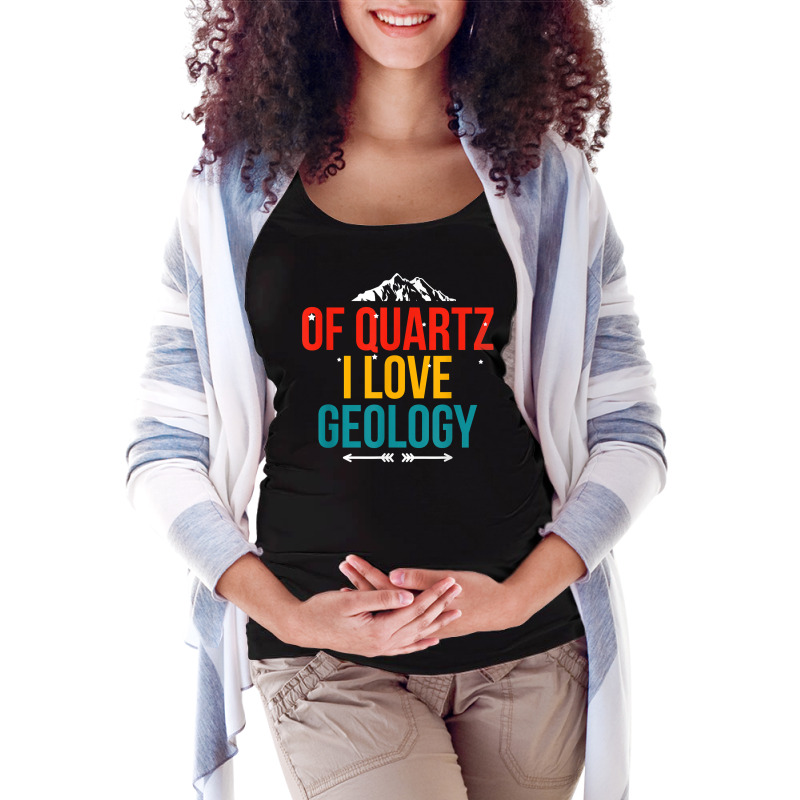 Of Quartz I Love Geology Puns Geologist Hunting For Rocks T Shirt Maternity Scoop Neck T-shirt by puetzee | Artistshot