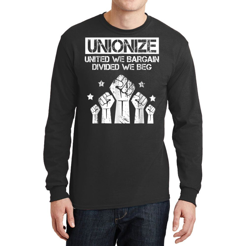 Labor Day Worker Unionize United We Bargain Divided We Beg T Shirt Long Sleeve Shirts | Artistshot