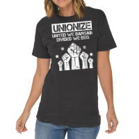 Labor Day Worker Unionize United We Bargain Divided We Beg T Shirt Vintage T-shirt | Artistshot