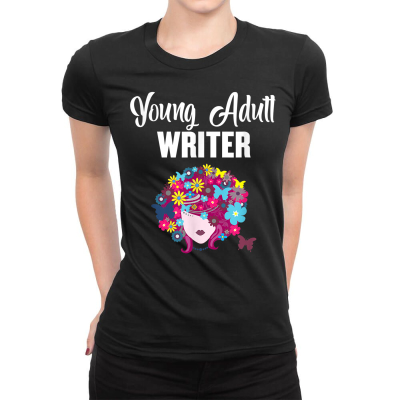 Young Adult Writer Author Books Novelist Writing Ya Story T Shirt Ladies Fitted T-Shirt by cm-arts | Artistshot